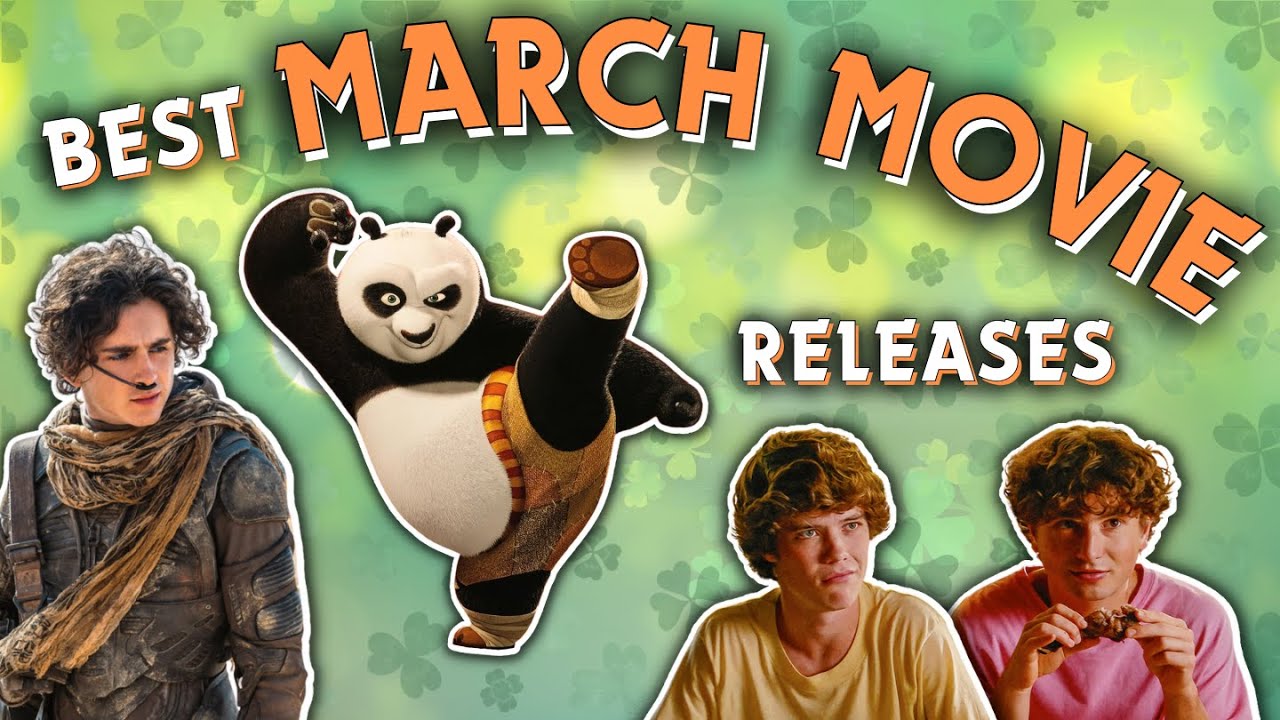 The Best March Movie Releases Dune 2, Kung Fu Panda 4, etc.
