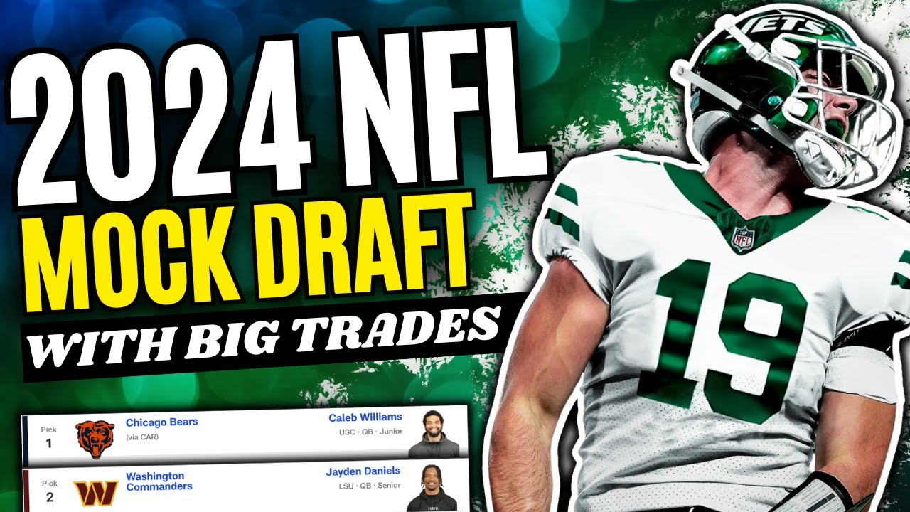 Consensus 2024 NFL Mock Draft With HUGE Trades FirstRound